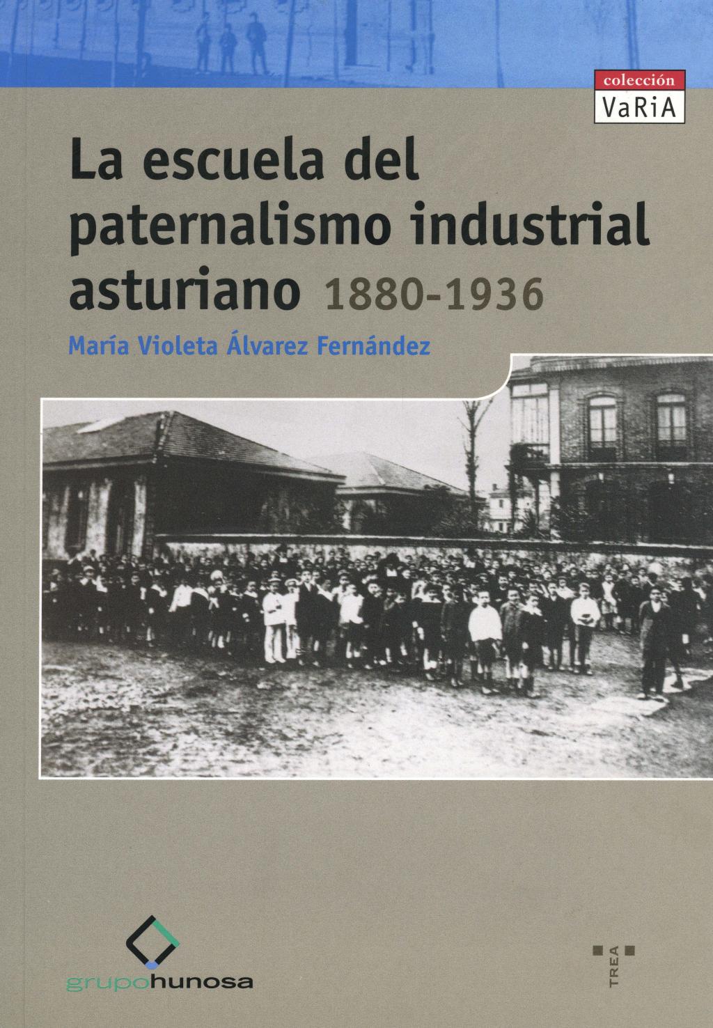 Libros La escuela del paternalismo industrial asturiano Archivo Histórico Hunosa Pozo Fondón